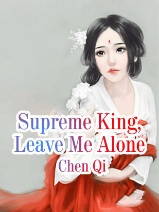 Supreme King, Leave Me Alone
